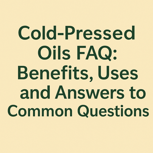 Cold-Pressed Oils FAQ: Benefits, Uses, and Answers to Common Questions